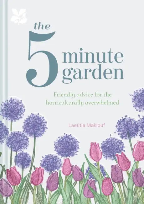 The 5 Minute Garden by Laetitia Maklouf