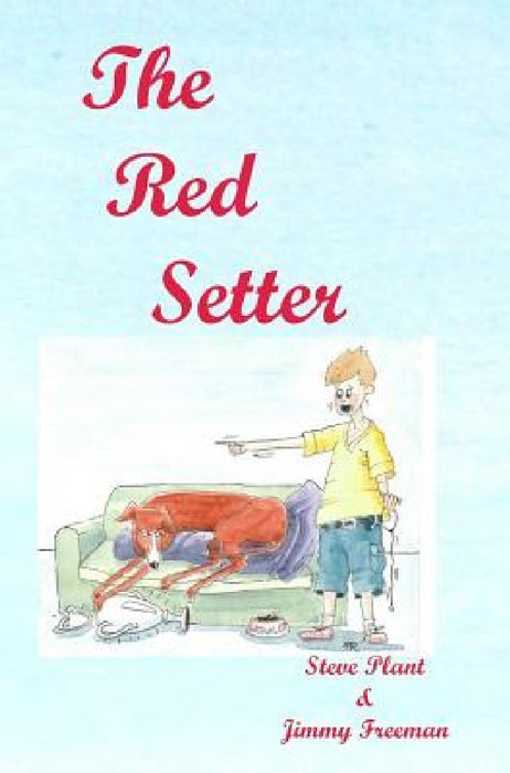 The Red Setter by Steve Plant, Jimmy Freeman