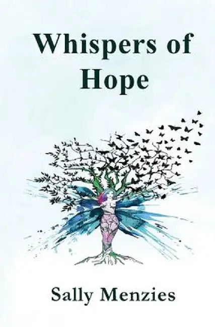 Whispers of Hope: An Empowering Testament of Transformation Poetry by Sally Menzies