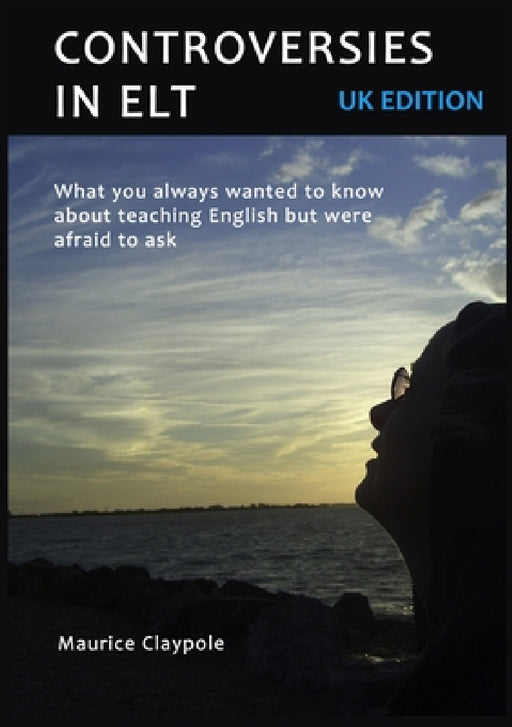 Controversies in ELT by Maurice Claypole