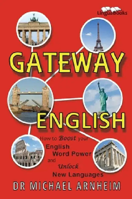 Gateway English: How to Boost your English Word Power and Unlock New Languages by Michael Arnheim