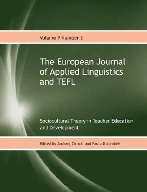 The European Journal of Applied Linguistics and TEFL Volume 9 Number 2: Sociocultural Theory in Teacher Education and Development by Andrzej Cirocki