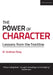 The Power of Character: Lessons from the Frontline: Lessons from the Frontline by Andrew Reay