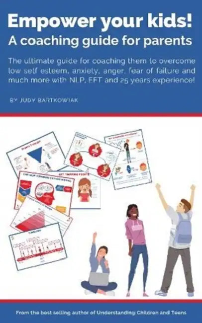 Empower your kids!: A coaching guide for parents by Katherine Covell