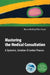 Mastering the Medical Consultation: A Systemic, Solution-Oriented Process by Bruno Kissling
