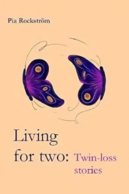 Living For Two: Twin Loss Stories by Pia Rockstrom