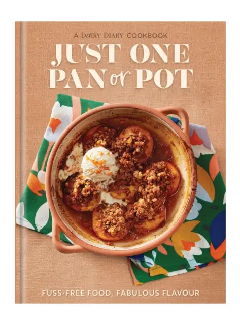 Just One Pan or Pot: Fuss-free food, fabulous flavour