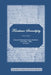 Fanshawe Serendipity: selected letters Admiral Sir Edward Gennys Fanshawe GCB (1814 - 1906) & family by Deirdre Marculescu, Rosalind Alexander, Derek Alexander
