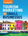 Tourism Marketing for Small Businesses by Steven (Associate Professor, Queensland University of Technology) Pike
