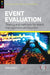 Event Evaluation:: Theory and methods for event management and tourism by Professor Donald (Professor Emeritus, University of Calgary, Canada) Getz