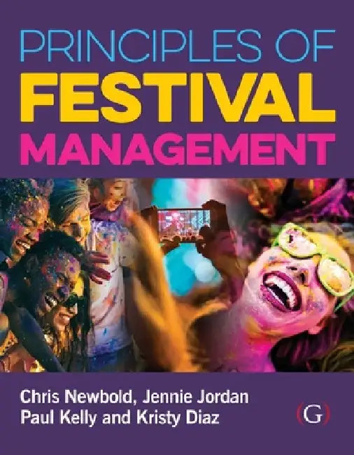 Principles of Festival Management by Chris (Freelance Writer and Producer, UK) Newbold