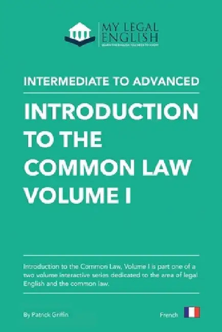 Introduction to the Common Law, Vol 1: English for an Introduction to the Common law, Vol 1 by Patrick Griffin