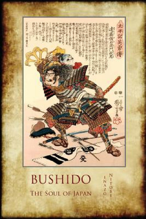 Bushido, the Soul of Japan: with 13 full-page colour illustrations from the time of the Samurai. by Nitobe Inazo