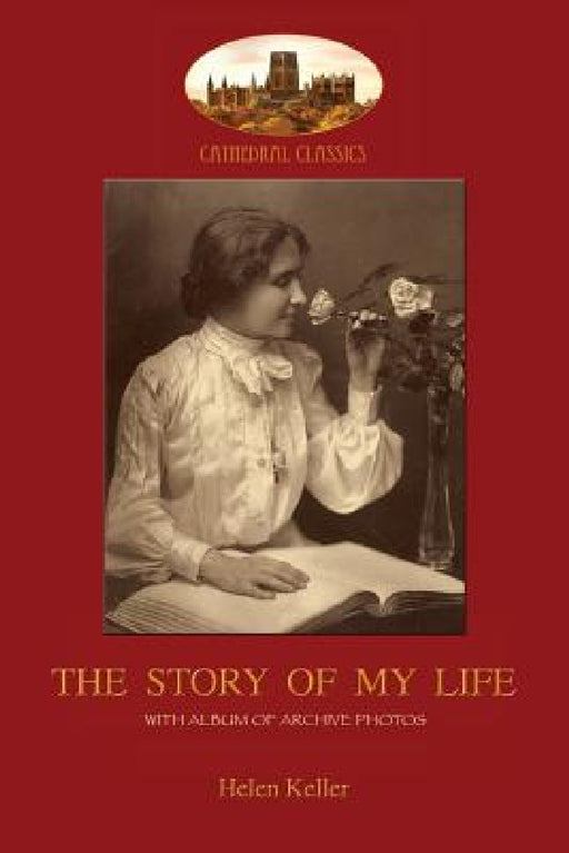 The Story of My Life: With album of 18 archive photos (Aziloth Books) by Helen Adams Keller