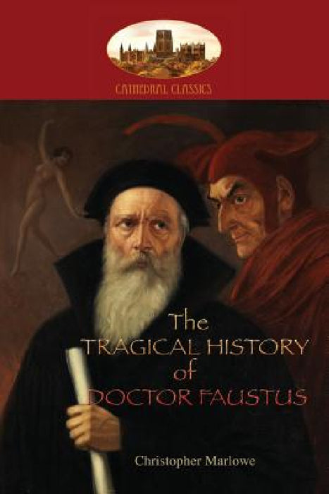 The Tragical History of Doctor Faustus: With introduction by William Modlen, M.A. Oxon.; edited, with notes, by The Rev. A. Dyce (Aziloth Books) by Christopher Marlowe
