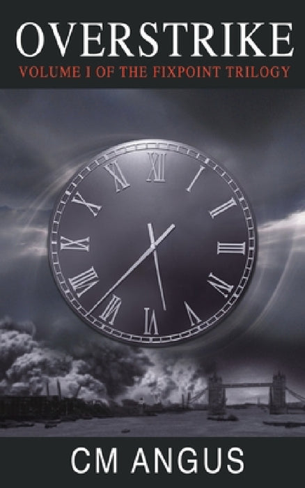 Overstrike: Volume I of the Fixpoint Trilogy by C. M. Angus