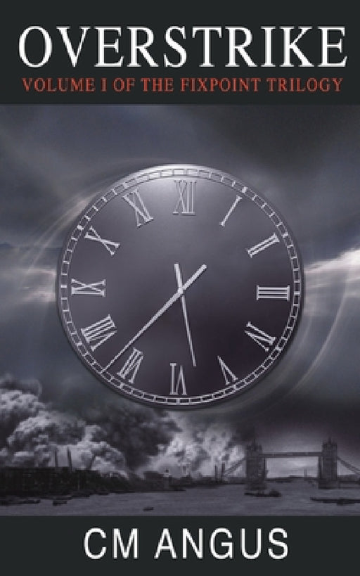 Overstrike: Volume I of the Fixpoint Trilogy by C. M. Angus