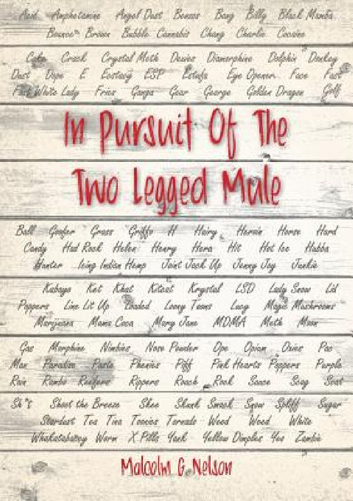 In Pursuit of the Two Legged Mule by Malcolm G. Nelson