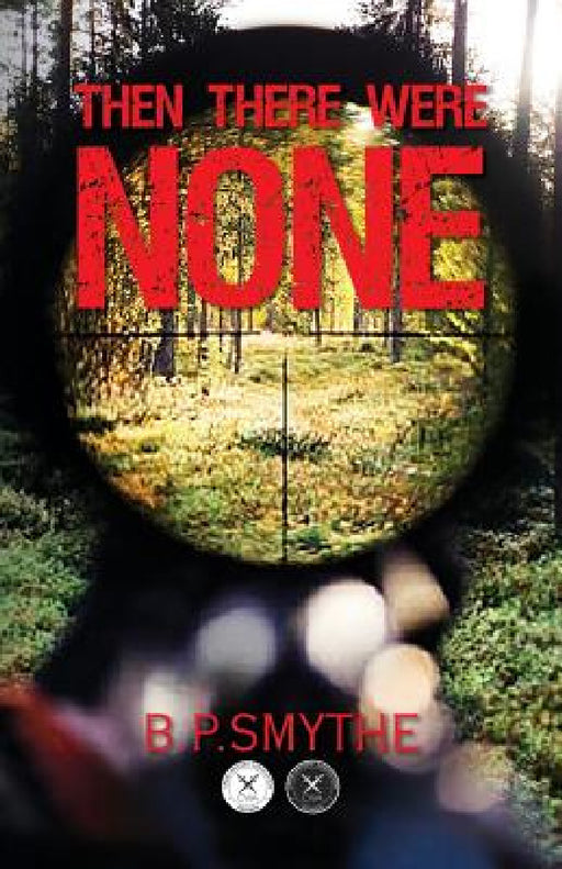 Then There Were None by B. P. Smythe