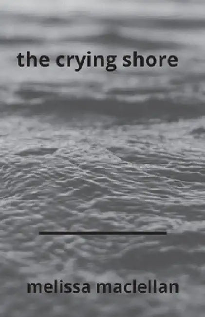 The Crying Shore by Melissa Maclellan