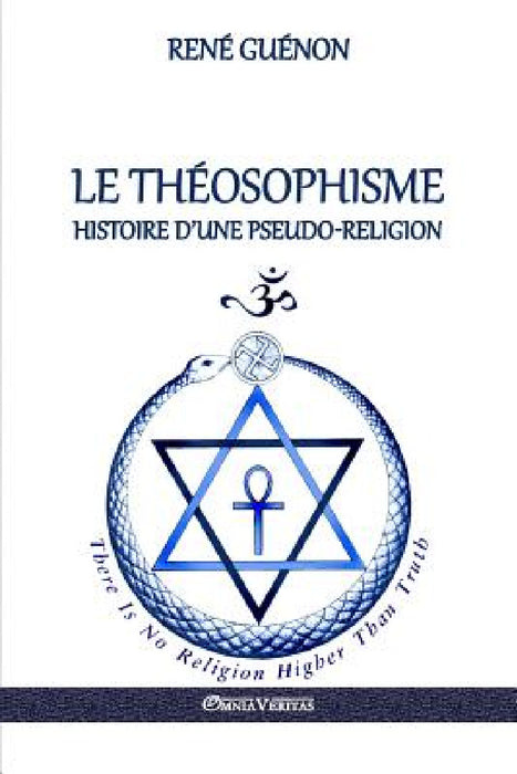 Le Théosophisme - Histoire d'une pseudo-religion by René Guénon