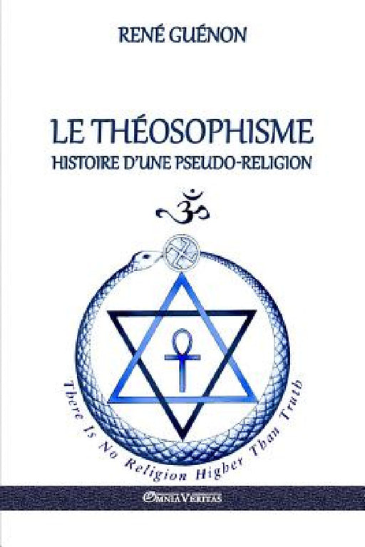 Le Théosophisme - Histoire d'une pseudo-religion by René Guénon