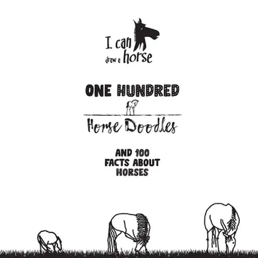 One Hundred Horse Doodles: 100 Facts About Horses by Vladimir Kuzminov