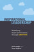 Inspirational Leadership: Mobilising Super-Performance Through Emotion by Chris Edger, Tony Hughes