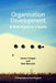 Organisation Development: A Bold Explorer's Guide by James Traeger
