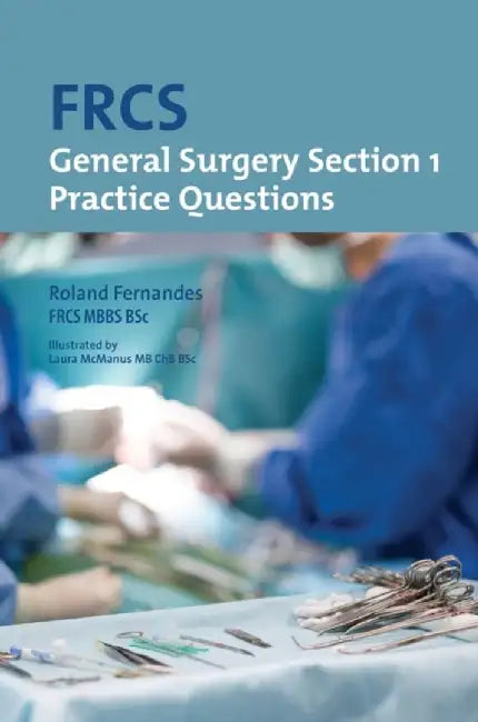 Frcs Section 1 General Surgery: Practice Questions by Fernandes, Roland