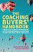 The Coaching Buyers' Handbook: A practical guide for HR managers, coach commissioners and coachees to get the best from coaching by Jonathan Passmore