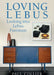 Loving Lebus: Looking into Lebus Furniture by Paul Collier