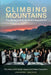 Climbing Mountains: The Journey to Beat the World's Biggest Killer by James Mathew, Denis Xavier
