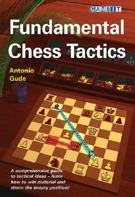 Fundamental Chess Tactics by Antonio Gude