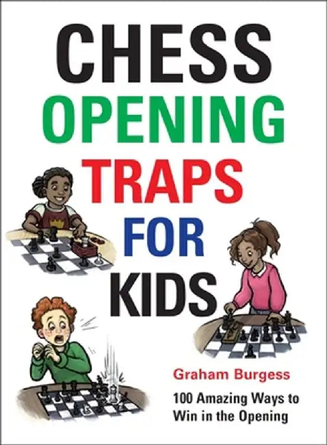 Chess Opening Traps for Kids by Graham Burgess