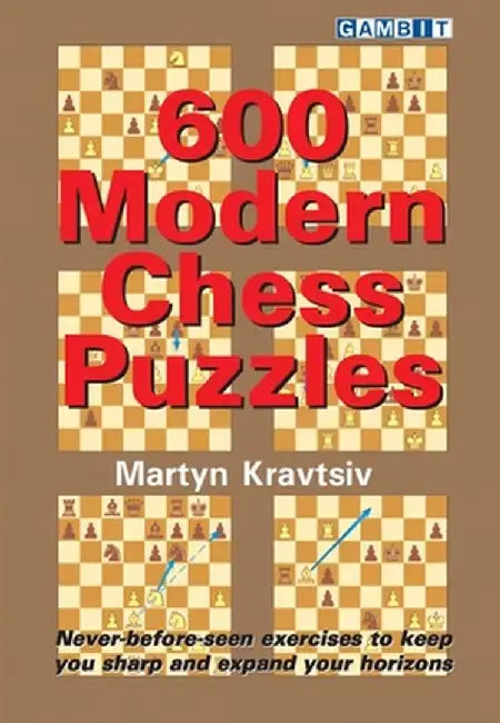 600 Modern Chess Puzzles by Martyn Kravtsiv