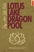 Lotus Lake, Dragon Pool: Further Encounters In Yoga and Zen by Trevor Leggett
