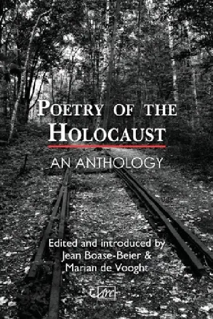 Poetry of the Holocaust: An Anthology by Jean Boase-Beier