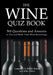 The Wine Quiz Book: 500 Questions and Answers to Test and Build Your Wine Knowledge by Roddy Button