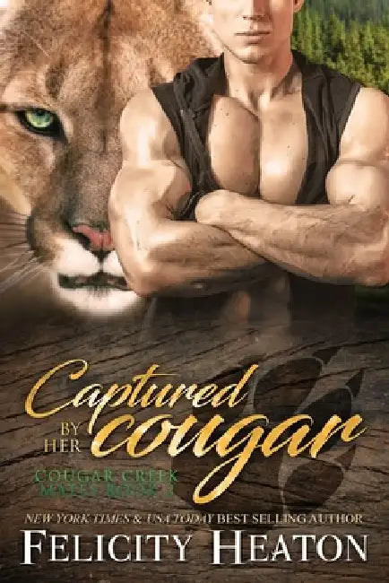 Captured by her Cougar: Cougar Creek Mates Shifter Romance Series by Felicity Heaton