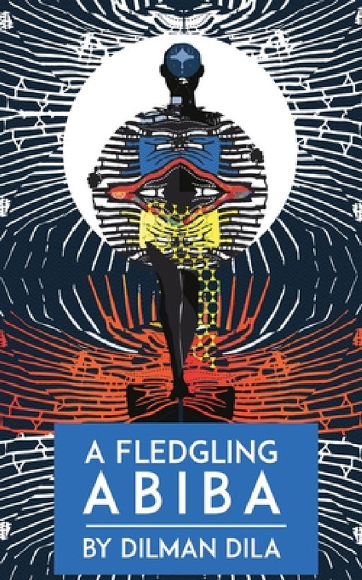 A Fledgling Abiba by Dilman Dila