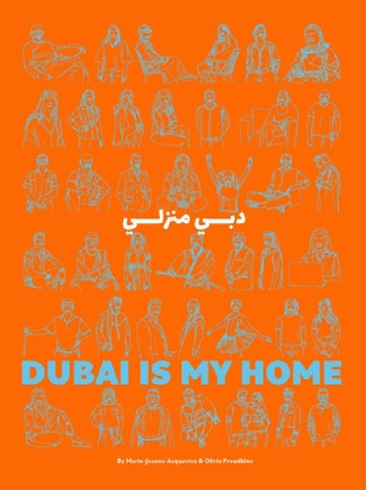 Dubai Is My Home by Marie-Jeanne Acquaviva, Olivia Froudkine, Marie-Jeanne Aquaviva