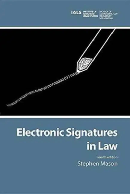 Electronic Signatures in Law by Stephen Mason