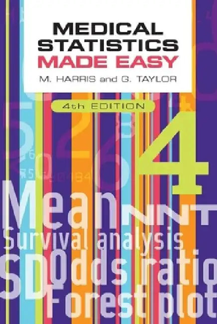 Medical Statistics Made Easy, 4th Edition by Michael Harris