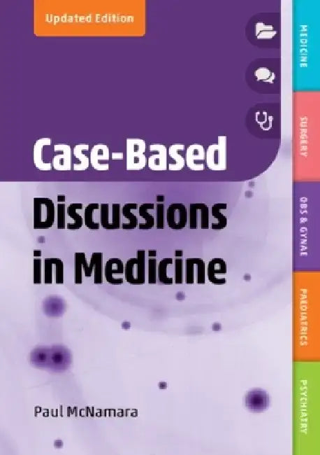 Case-Based Discussions in Medicine, Second Edition by Paul McNamara