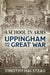A School in Arms: Uppingham and the Great War by Timothy Halstead