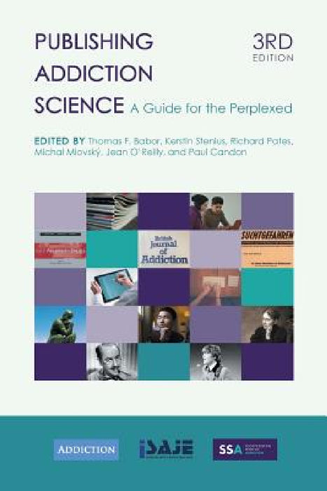 Publishing Addiction Science: A Guide for the Perplexed by Thomas F. Babor, Kerstin Stenius, Richard Pates