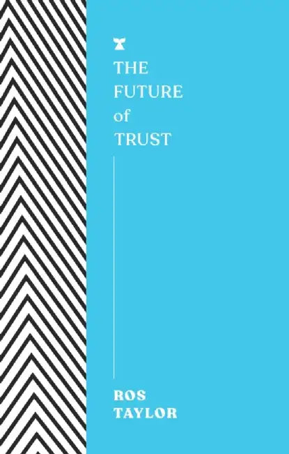 The Future of Trust by Ros Taylor