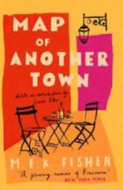 Map of Another Town by M.F.K. Fisher