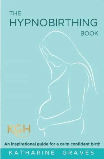The Hypnobirthing Book by Katharine Graves